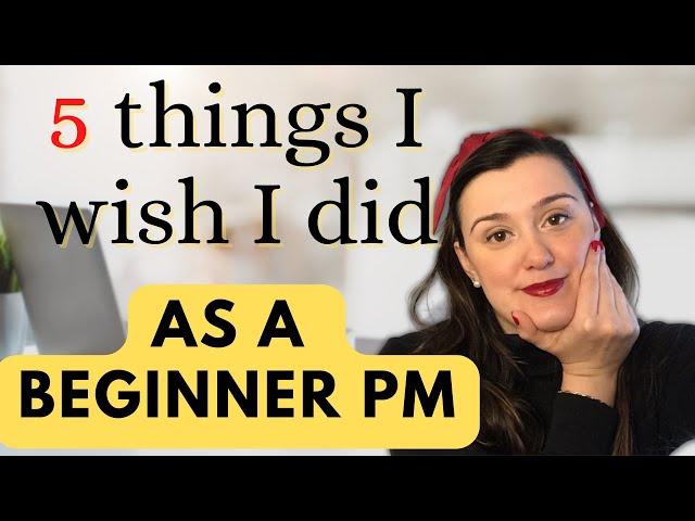 5 Things I Would do DIFFERENTLY as a Beginner PM - Entry Level Project Manager Tips to Succeed