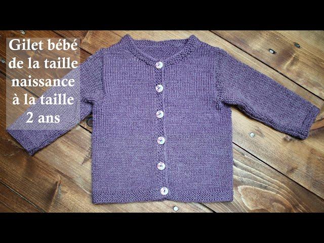 TUTO TRICOT : Gilet bébé naissance / 3 mois / 6 mois / 1 an / 2ans