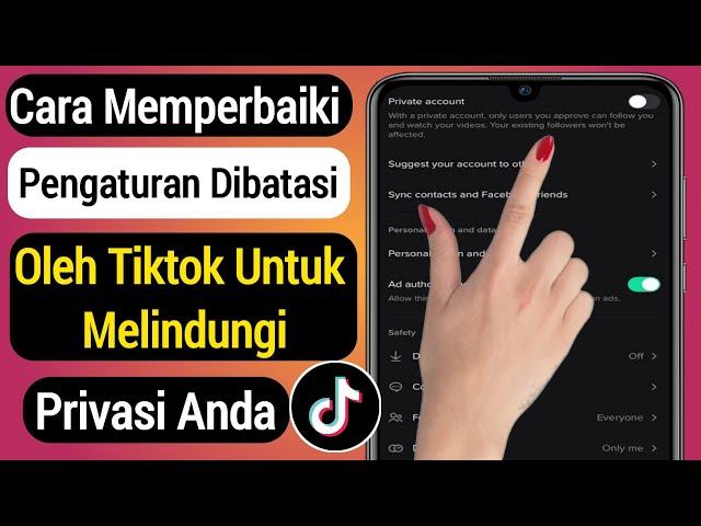 Cara Memperbaiki Pengaturan Dibatasi Oleh Tiktok Untuk Melindungi Privasi Anda [2022]