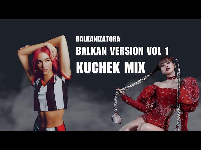 Balkanizatora - Balkan version mix (Kuchek mix)