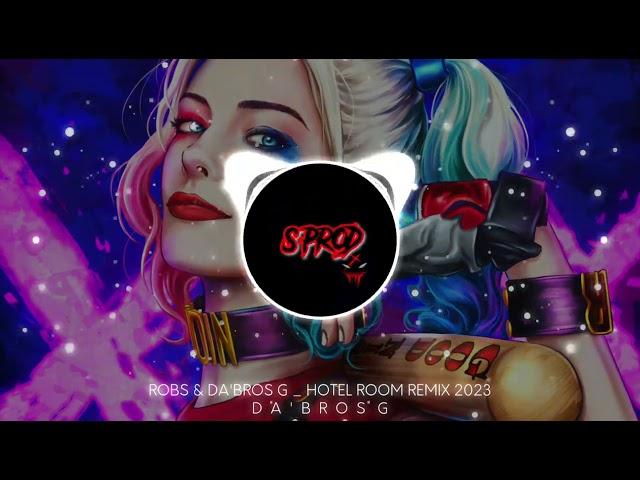 ROBS & DA'BROS G - HOTEL ROOM REMIX