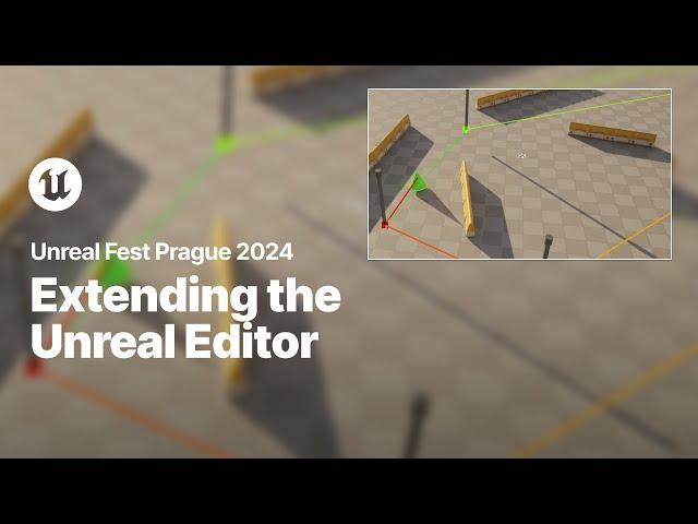 Extending the Editor: Making the Most of Unreal Engine’s Existing Framework | Unreal Fest 2024