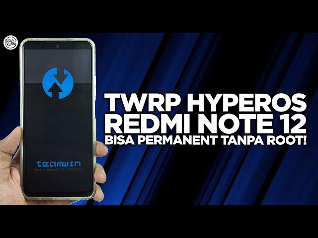 TERBARU! Cara Install Custom Recovery TWRP HyperOS REDMI NOTE 12 - Bisa Permanent Tanpa Root!