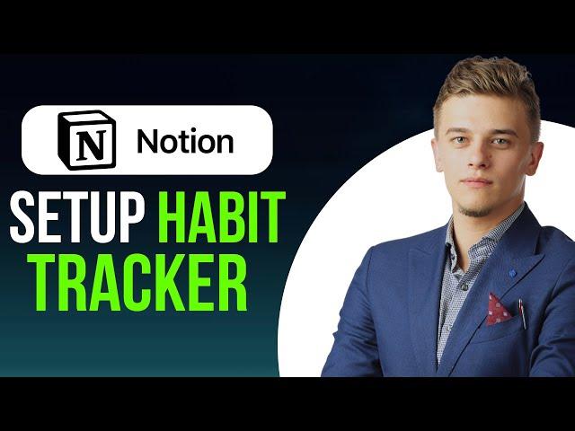 How to Set Up a Habit Tracker on Notion | Step-by-Step Tutorial