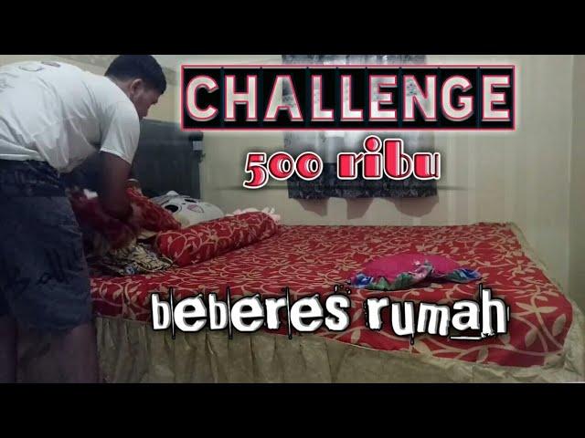 challenge beres beres rumah " dapet 500 ribu "