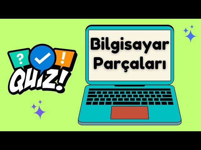 Bilgisayar Parçaları Quiz - Bilişim Teknolojileri ve Yazılım Dersi