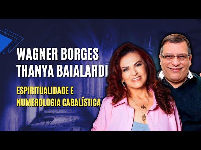 WAGNER BORGES E THANYA BAIALARDI - ESPIRITUALIDADE E NUMEROLOGIA CABALÍSTICA - Filhos do Todo #9