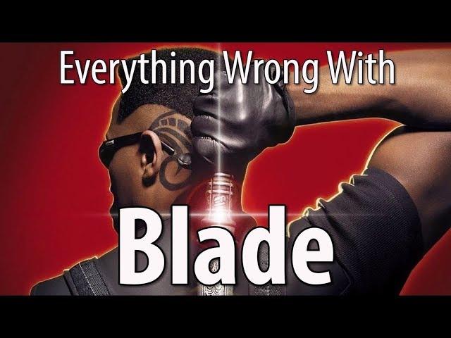 Everything Wrong With Blade In 12 Minutes Or Less