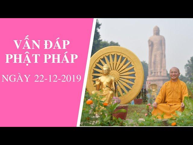 Vấn đáp Phật pháp ngày 22-12-2019 | Thích Nhật Từ