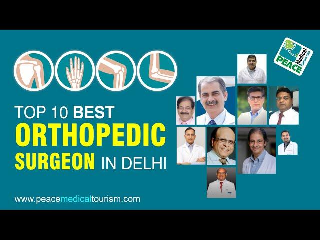 Top 10 Best Orthopedic Surgeons in Delhi - Best Orthopedic Surgeon