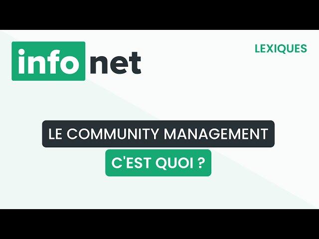 Le community management, c'est quoi ? (définition, aide, lexique, tuto, explication)