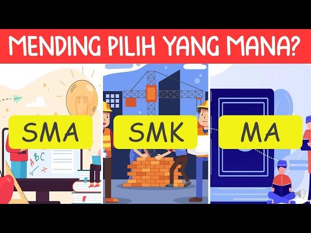 MENDING PILIH YANG MANA? SMA, SMK ATAU MA?!