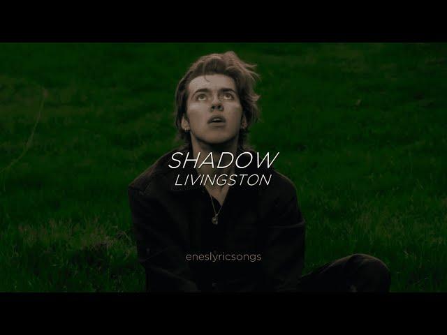 Shadow - Livingston (Sub. Español + Inglés)