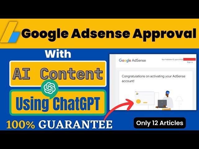 Get Google AdSense Approval with ChatGPT in 2023 | 100% Guarantee | Fast and Easy