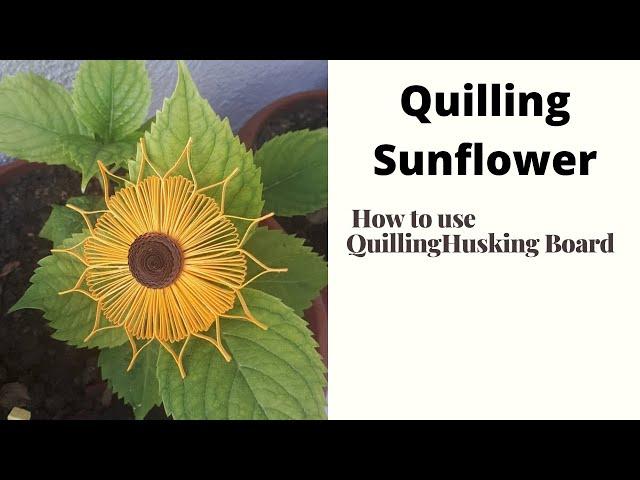 Sunflower with Husking Board, quilling for beginner, how to make quilling,