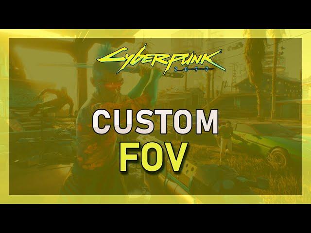 Cyberpunk 2077 - Custom Field of View (FOV) Tutorial!