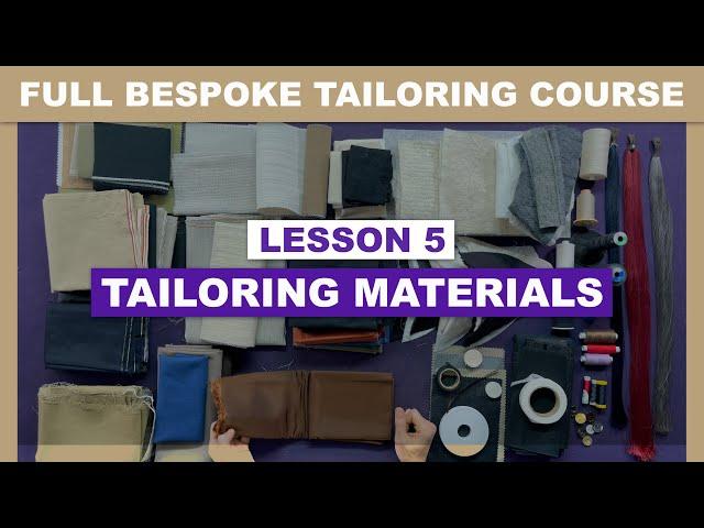 L5: Tailoring Trimmings & Materials | Online Coat Making Course