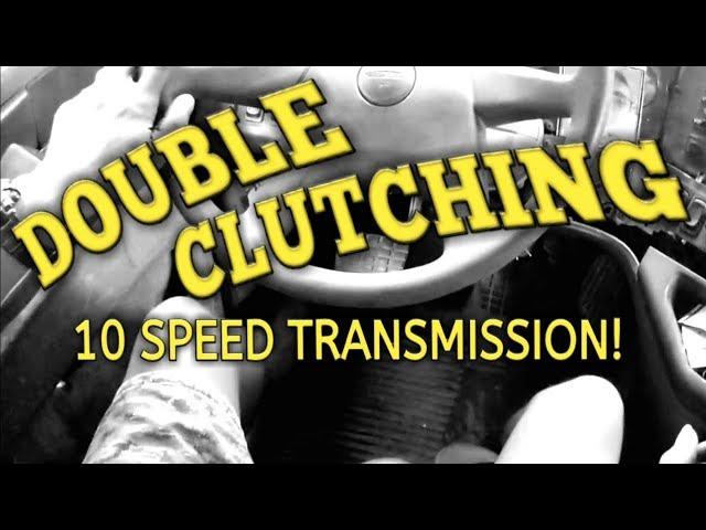 How to double clutch | Shifting tutorial | 10 Speed transmission