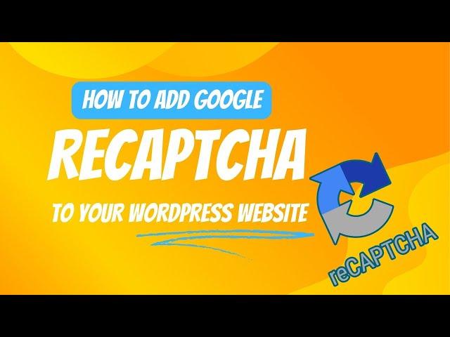 How to Add Google reCAPTCHA to WordPress Website