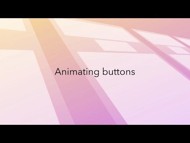 2.5: Animating buttons