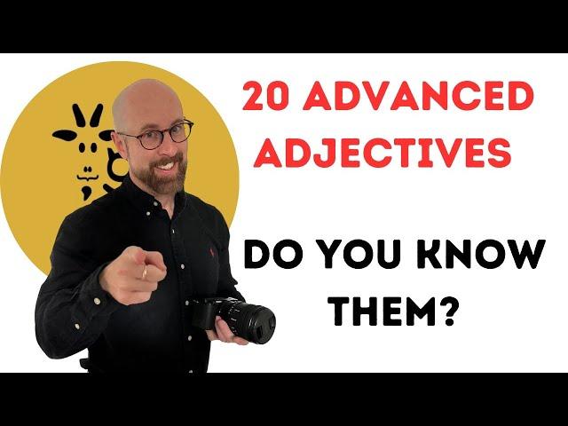 20 Advanced Adjectives. Do you know them?