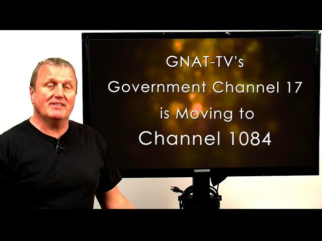 GNAT-TV's Government Channel 17 Is Moving To Channel 1084