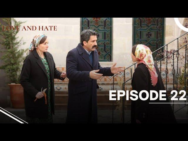 Love and Hate - Episode 22 - English Subtitles - New Turkish Drama Series 2024