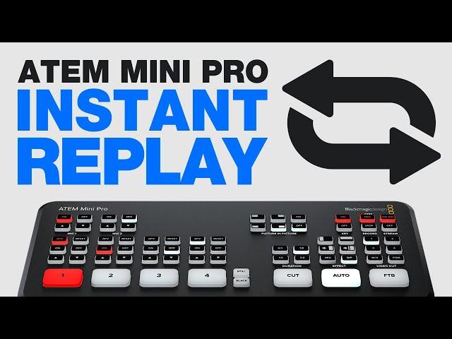 Add Instant Replay to Your ATEM Mini Pro Livestream