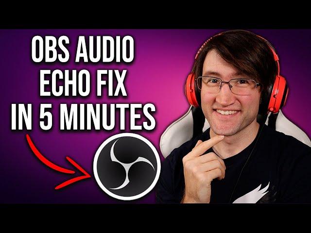 How to Fix Audio Echo Problems in OBS in 5 minutes || Elgato Game Capture and Stream Preview Issues