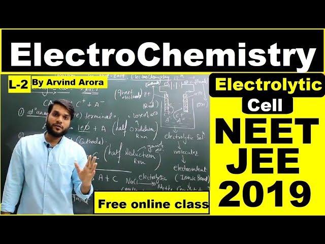 "Electrochemistry" (L-2) | NEET JEE AIIMS 2019 | Electrolytic Cell | By Arvind Arora