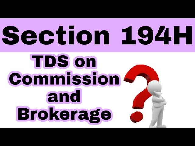 #6 Sec 194H TDS on commission or brokerage