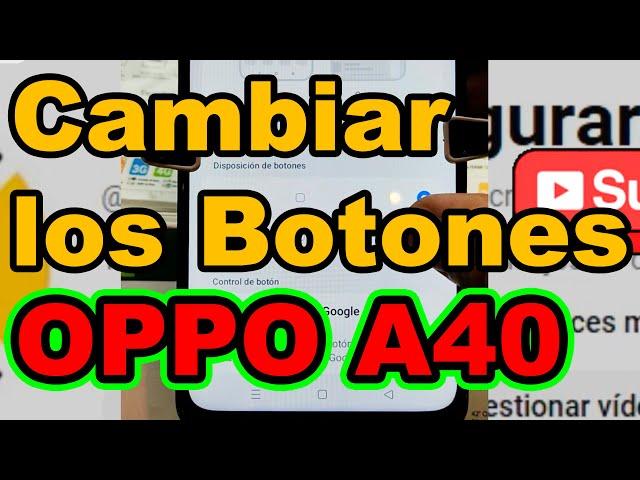 Como cambiar los BOTONES DE ABAJO del celular OPPO A40 A38 A20 A17 5G activar las flechas