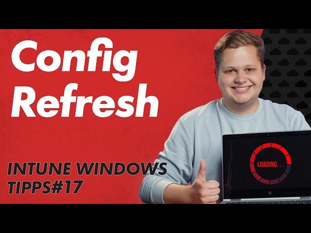 Config Refresh: Einstellungen regelmäßig anwenden – Intune Windows Tipps 17
