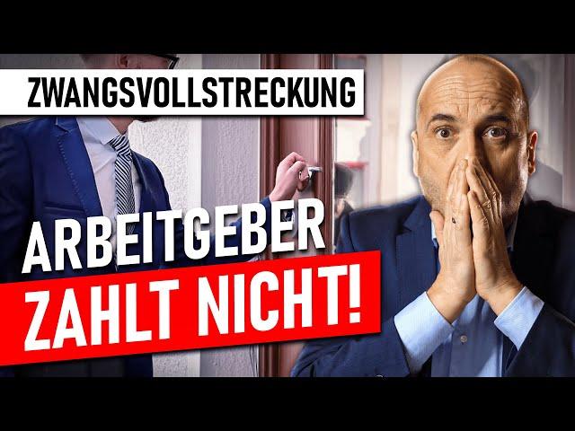 Arbeitgeber zahlt nicht: Zwangsvollstreckung!