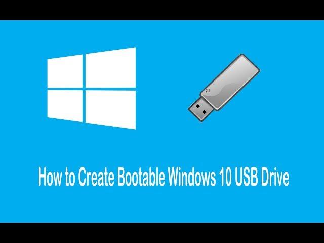 How to Create Bootable USB Drive for Windows 10