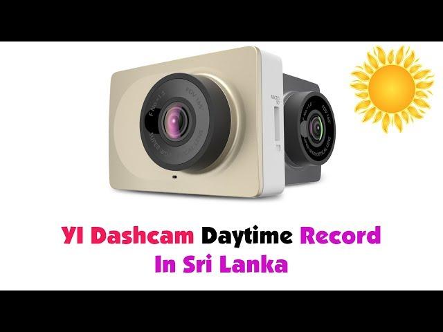 YI Smart Dash Camera Sri Lanka Daytime