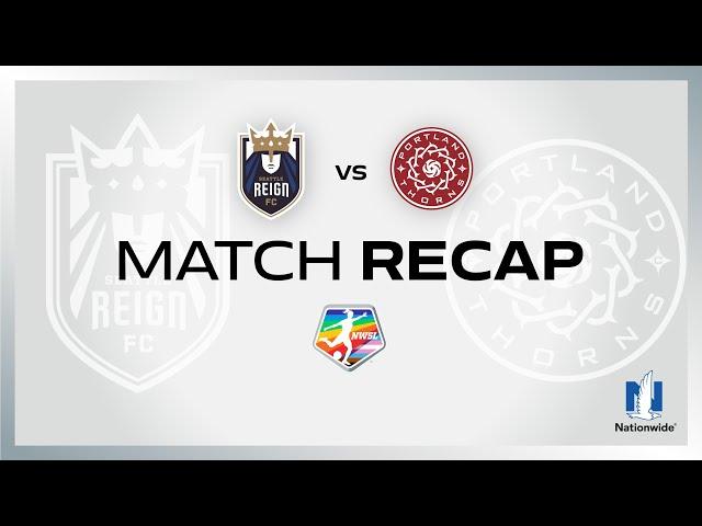 FULL HIGHLIGHTS | Seattle Reign FC vs. Portland Thorns FC