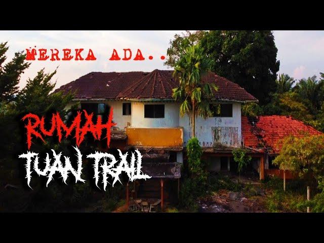 RUMAH TUAN TRAIL | MEREKA ADA MEMERHATI | TOK BUGIS & TEAM EXPLORER