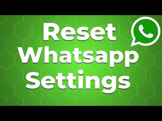 How to Reset Whatsapp Settings 2021 | F HOQUE |