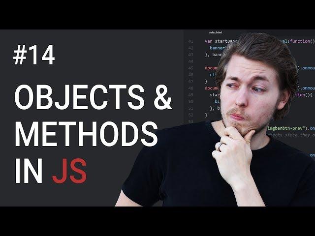 14: Introduction to objects and methods in JavaScript - Learn JavaScript front-end programming