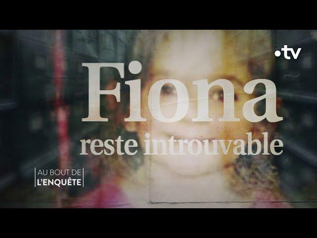 Intégrale L'Affaire Fiona, calvaire à huis clos - Au bout de l'enquête