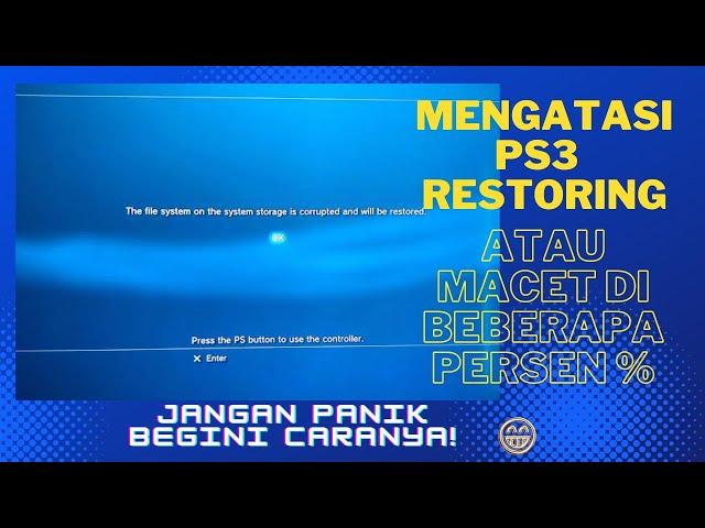 CARA MUDAH NGATASIN PS3 RESTORING/MACET DI BEBERAPA%