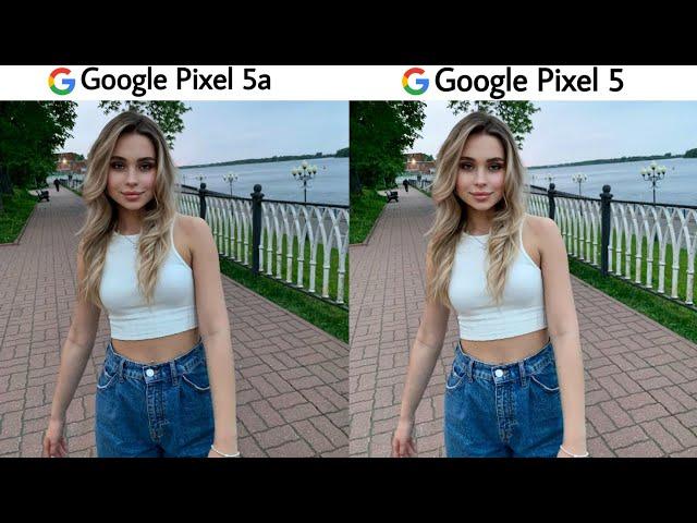Google Pixel 5a vs Google Pixel 5 Camera Test