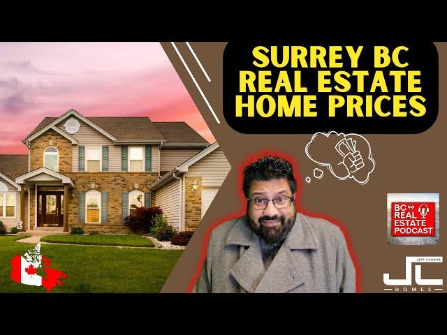 Surrey BC Real Estate Home Prices - British Columbia Real Estate Podcast