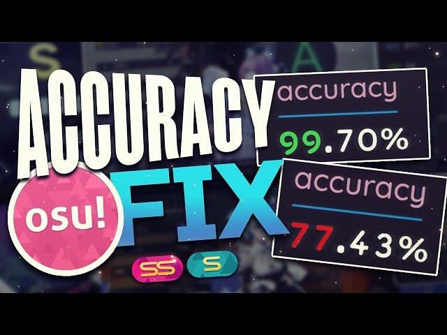 Why You Have Bad Accuracy and How to Fix it | osu!