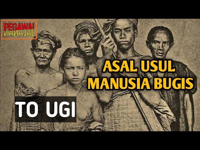 ASAL USUL MANUSIA BUGIS!!!