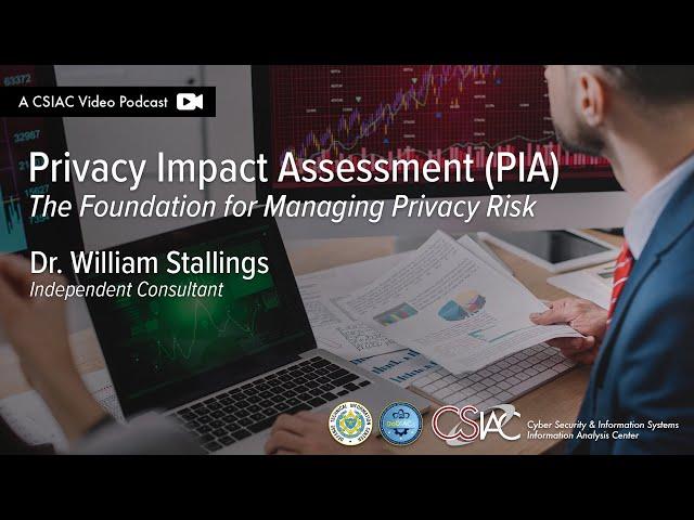 CSIAC Podcast - Privacy Impact Assessment: The Foundation for Managing Privacy Risk