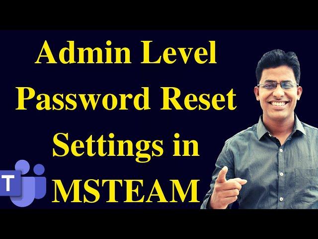 Admin Level Password Reset Settings in MSTEAM | Microsoft Teams