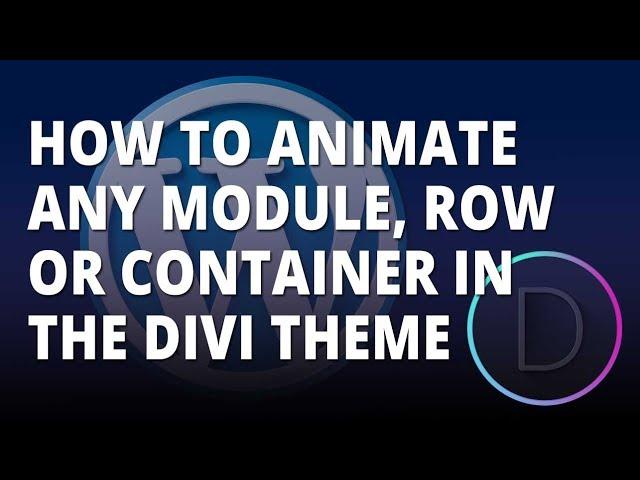 Divi Theme - Animate any module in the Divi WordPress Theme