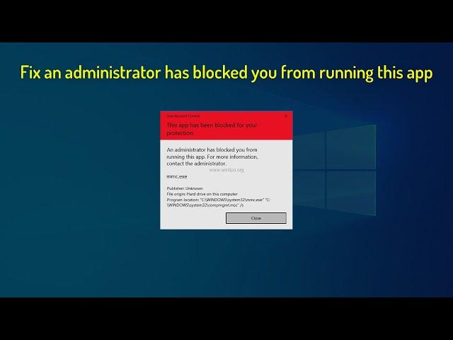 How to Fix “An administrator has blocked you from running this app” Error